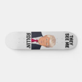 DONALD TRUMP ILS ME VOIENT ROLLIN' Skateboard (Horz)