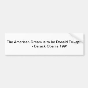 Donald Trump is de Amerikaanse droom Bumpersticker
