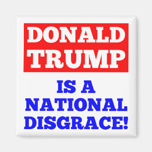 Donald Trump is een National Disgrace White Magnet Magneet
