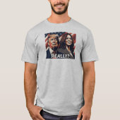 Donald Trump Kamala Harris echt? T-shirt (Voorkant)