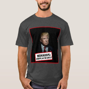Donald Trump — Mission Impeachable T-shirt