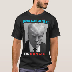 Donald Trump Mugshot laat The Donald vrij T-shirt