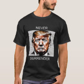 Donald Trump Mugshot Nooit Overgave 2024 T-shirt (Voorkant)