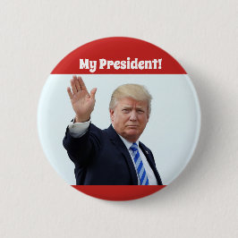 Donald Trump "MY PRESIDENT" Button