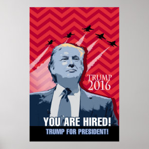 Donald Trump voor President - je bent ingehuurd! Poster