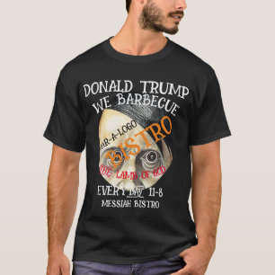 DONALD TRUMP WE BARBECUE HET LAM VAN GOD ELKE DAG T-SHIRT