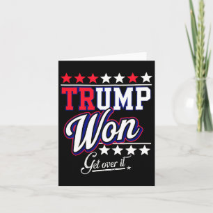 Donald Trump won Get Over It 2024 Trump won Electi Kaart