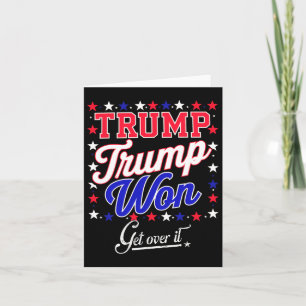 Donald Trump won Get Over It 2024 Trump won Electi Kaart