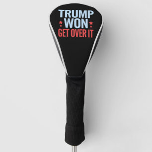 Donald Trump won Get Over It 2024 Trump won Golfheadcover