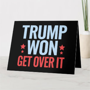 Donald Trump won Get Over It 2024 Trump won Kaart