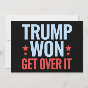 Donald Trump won Get Over It 2024 Trump won Kaart