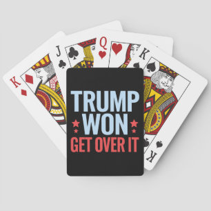 Donald Trump won Get Over It 2024 Trump won Pokerkaarten