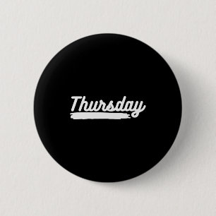 Donderdag Leuke Dag Van De Week Uw Leven Doorbreng Ronde Button 5,7 Cm