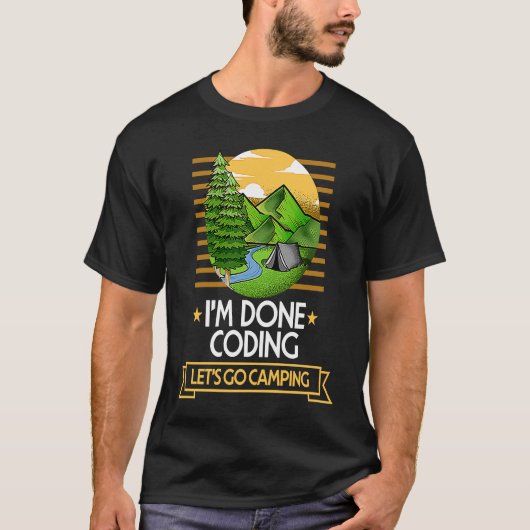 Done Coding Lets Go Camping Encoder Nature Lover E T-shirt (Voorkant)