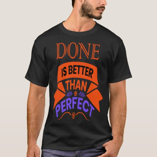 DONE IS BETER DAN PERFECT T-SHIRT (Voorkant)