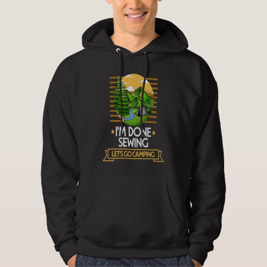 Done Sewing Lets Go Camping Quilting Nature Lover Hoodie (Voorkant)