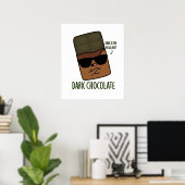 Donkere chocolade Grappig eten Pun Poster (Thuiskantoor)