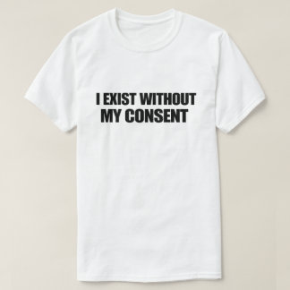 Donkere Humor Nihilist Ik Bestaan Zonder Mijn Toes T-shirt