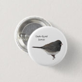 Donkere-oyed Junco Ronde Button 3,2 Cm (Voorkant /achterkant)