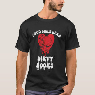 Donkere Romance Merch Goede Meisjes Lezen Vuile Bo T-shirt