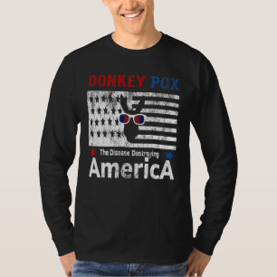 Donkey Pox de ziekte die Amerika vernietigt C T-shirt