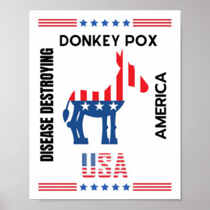 Donkey Pox The Disease Destroying America Lovely Poster
