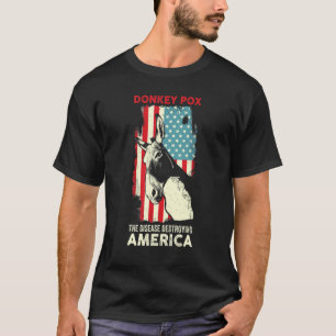 Donkey Pox the Disease vernietigt Amerika VS vlag T-shirt