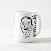 Donnez-leur une raison Mug drôle (Devant droit)
