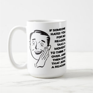 Donnez-leur une raison Mug drôle