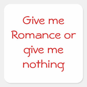 Donnez-moi Romance ou donnez-moi un autocollant de