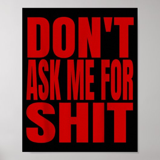 Dont Ask Me For Poster (Voorkant)