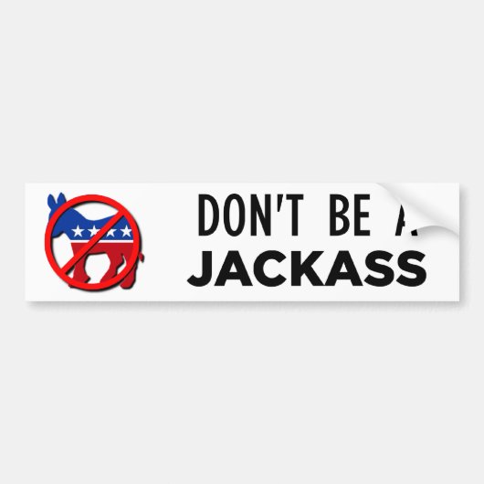 dont-b-a-jackass bumpersticker (Voorkant)