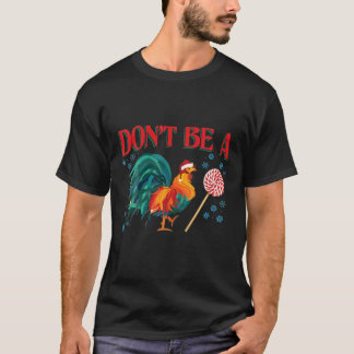Don't Be A Chicken Lollipop T-shirt