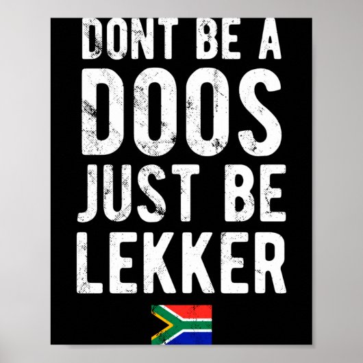 Dont Be A Doos Just Be Lekker  Poster (Voorkant)