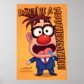 Don't Be A Mouthbreather Poster