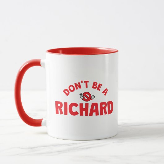Don't Be A Richard Coffee Mug – Bold Red Sarcasm (Gauche)