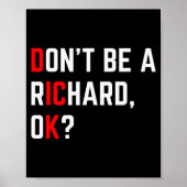 Don't Be A Richard Funny Joke Meme Poster (Voorkant)