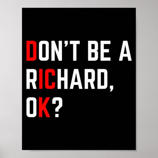 Don't Be A Richard Funny Joke Meme Poster (Voorkant)