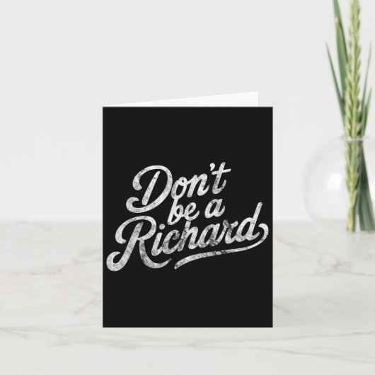 Don't Be A Richard Funny Quote Kaart (Voorkant)