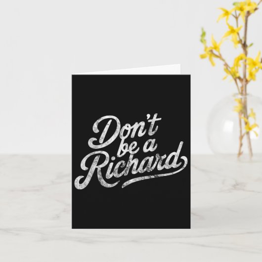 Don't Be A Richard Funny Quote  Kaart (Gele Bloem)