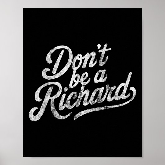 Don't Be A Richard Funny Quote Poster (Voorkant)