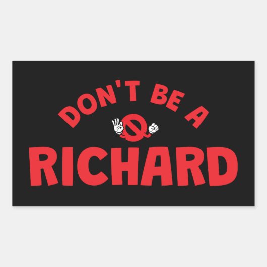Don't Be A Richard Funny Sticker beroemd gemaakt d (Voorkant)