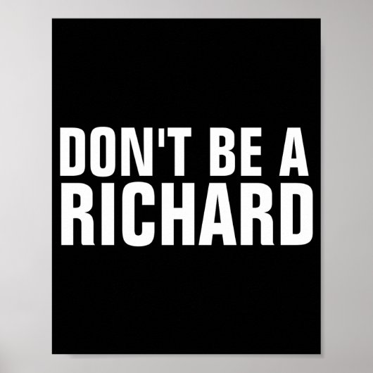 Dont Be A Richard  Poster (Voorkant)