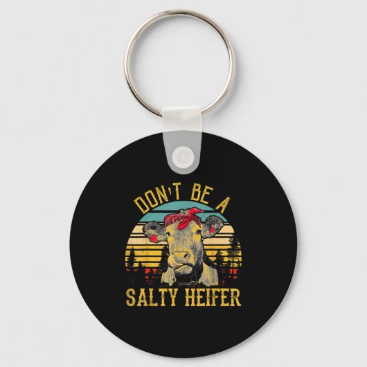 Dont Be A Salty Heifer Funny Cow  Sleutelhanger (Voorkant)