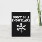 Don't Be A Snowflake - Funny Christmas  Kaart (Voorkant)