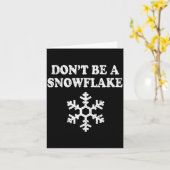Don't Be A Snowflake - Funny Christmas  Kaart (Gele Bloem)