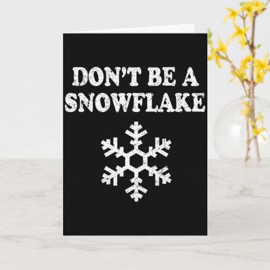 Don't Be A Snowflake - Funny Christmas  Kaart (Gele Bloem)