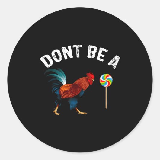 Dont Be A Sucker Funny Rooster Fathers Day Gift Ronde Sticker (Voorkant)