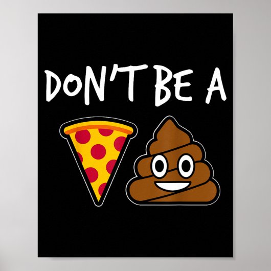 Don't Be A Zza Funny Poster (Voorkant)