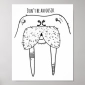 Dont Be An Oosik  Poster (Voorkant)